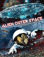 Watch Alien Outer Space: UFOs on the Moon and Beyond 0123movies
