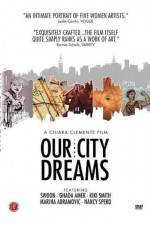 Watch Our City Dreams Wolowtube