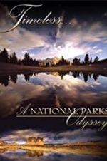 Watch Timeless: A National Parks Odyssey Wolowtube
