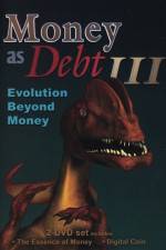 Watch Money as Debt III Evolution Beyond Money Wolowtube