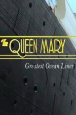 Watch The Queen Mary: Greatest Ocean Liner Wolowtube