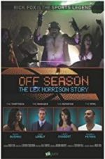 Watch Off Season: The Lex Morrison Story Wolowtube