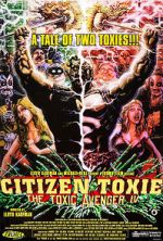 Watch Citizen Toxie: The Toxic Avenger IV Wolowtube