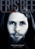 Watch Frisbee: The Life and Death of a Hippie Preacher Wolowtube