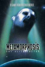 Watch Metamorphosis: The Alien Factor Wolowtube