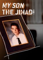Watch My Son the Jihadi Wolowtube