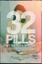 Watch 32 Pills: My Sisters Suicide Wolowtube