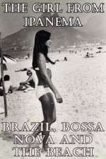 Watch The Girl from Ipanema: Brazil, Bossa Nova and the Beach Wolowtube