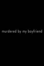 Watch Murdered By My Boyfriend Wolowtube