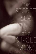 Watch The Secret Sex Life of a Single Mom Wolowtube