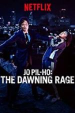 Watch Jo Pil-ho: The Dawning Rage Wolowtube