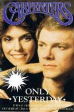 Watch Only Yesterday: The Carpenters\' Story Wolowtube