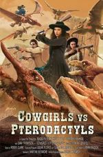 Watch Cowgirls vs. Pterodactyls Wolowtube