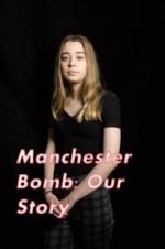 Watch Manchester Bomb: Our Story Wolowtube