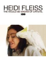 Watch Heidi Fleiss: The Would-Be Madam of Crystal Wolowtube