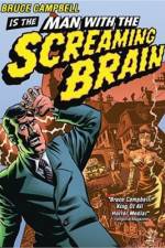 Watch Man with the Screaming Brain Wolowtube