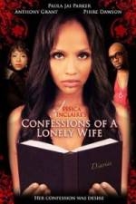 Watch Jessica Sinclaire Presents: Confessions of A Lonely Wife Wolowtube