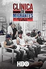 Watch Clnica de Migrantes: Life, Liberty, and the Pursuit of Happiness Wolowtube