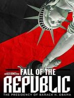 Watch Fall of the Republic: The Presidency of Barack Obama Wolowtube