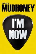 Watch I'm Now: The Story of Mudhoney Wolowtube