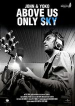 Watch John & Yoko: Above Us Only Sky Wolowtube