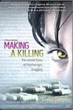 Watch Making a Killing The Untold Story of Psychotropic Drugging Wolowtube