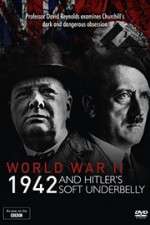 Watch World War Two: 1942 and Hitler\'s Soft Underbelly Wolowtube