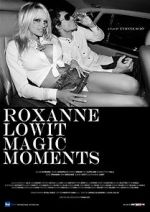 Watch Roxanne Lowit Magic Moments Wolowtube