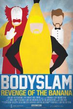Watch Bodyslam: Revenge of the Banana! Wolowtube