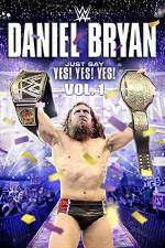 Watch Daniel Bryan Just Say Yes Yes Yes Wolowtube