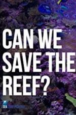 Watch Can We Save the Reef? Wolowtube