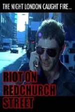 Watch Riot on Redchurch Street Wolowtube