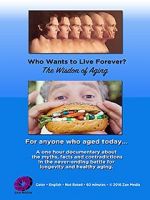Watch Who Wants to Live Forever, the Wisdom of Aging. Wolowtube