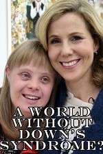 Watch A World Without Down\'s Syndrome? Wolowtube