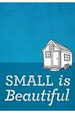 Watch Small Is Beautiful A Tiny House Documentary Wolowtube