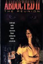 Watch Abducted II The Reunion Wolowtube