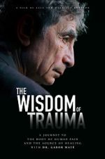 Watch The Wisdom of Trauma Wolowtube