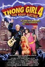 Watch Thong Girl 4: The Body Electric Wolowtube