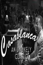 Watch Casablanca: An Unlikely Classic Wolowtube