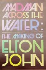Watch The Making of Elton John Madman Across the Water Wolowtube