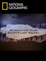 Watch Mummifying Alan: Egypt\'s Last Secret Wolowtube
