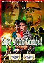 Watch Super Atomic Commies! Wolowtube