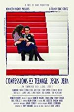 Watch Confessions of a Teenage Jesus Jerk Wolowtube