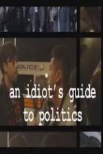 Watch An Idiot's Guide to Politics Wolowtube