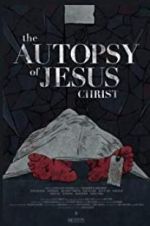 Watch The Autopsy of Jesus Christ Wolowtube