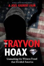 Watch The Trayvon Hoax: Unmasking the Witness Fraud that Divided America Wolowtube