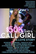 Watch $50K and a Call Girl: A Love Story Wolowtube