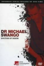 Watch Dr Michael Swango : Doctor of Death Wolowtube