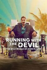 Watch Running with the Devil: The Wild World of John McAfee Wolowtube