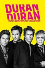 Watch Duran Duran: There\'s Something You Should Know Wolowtube